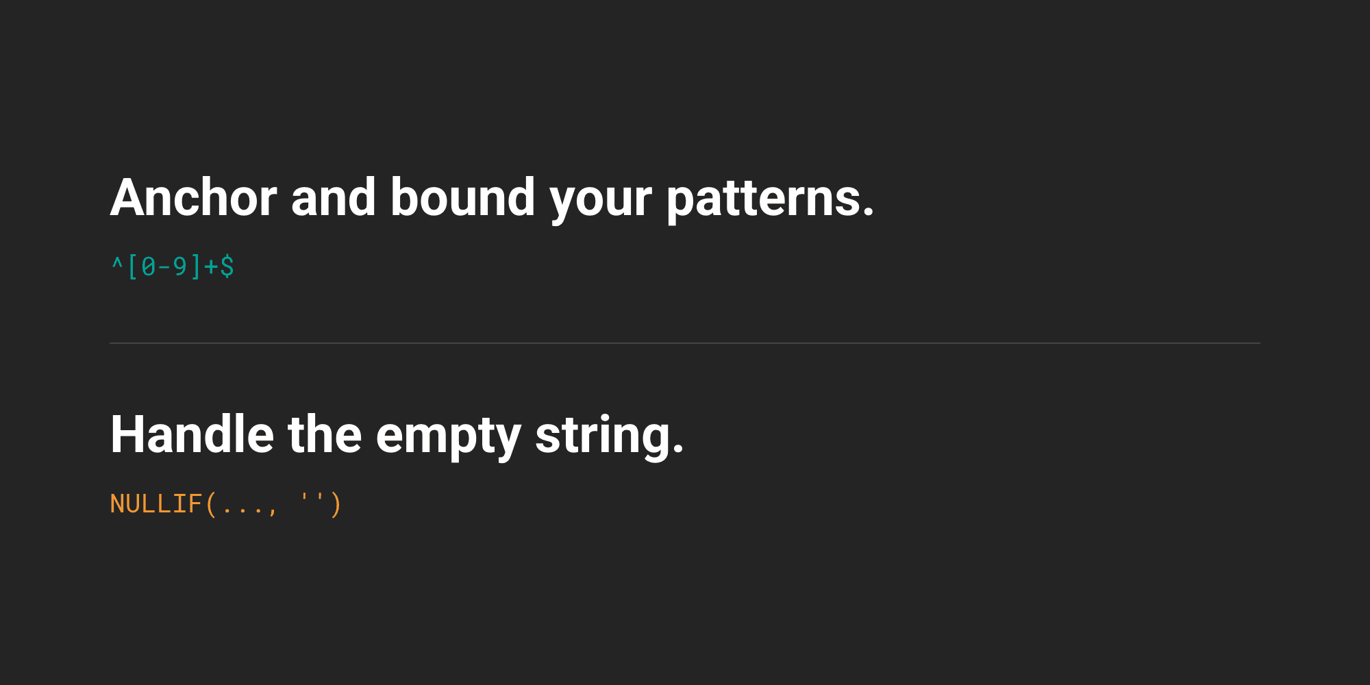 Anchor and bound your patterns in SQL Regex