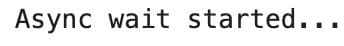Python Wait Method for Asynchronous Code